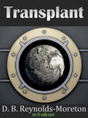 Transplant Sapient Continuum Trilogy, Book 1 by D. B. Reynolds-Moreton eBook